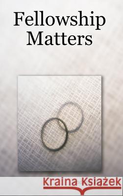 Fellowship Matters Andrew Perry 9780952619239 Willow Publications