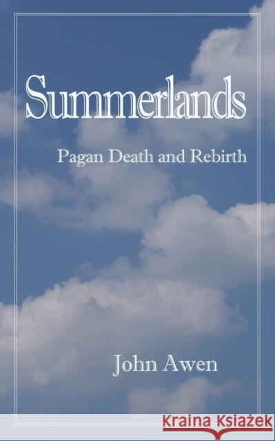 Summerlands: Death and Rebirth John Awen 9780952767053 Green Magic Publishing