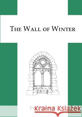 The Wall of Winter Paul Griffin 9780952778172 Lyon and Lamb