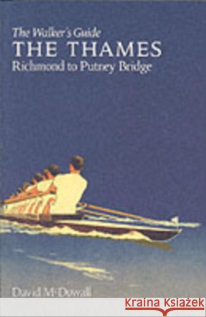 The Thames from Richmond to Putney Bridge: The Walker's Guide David McDowall 9780952784739