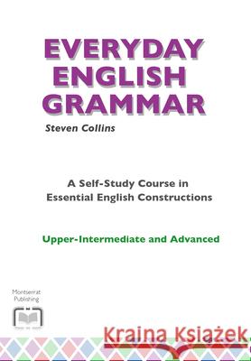 Everyday English Grammar Steven Collins Alex Stead  9780952835868 Montserrat Publishing