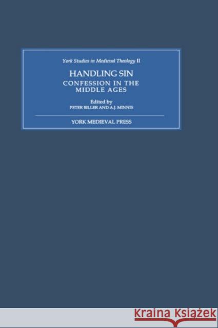 Handling Sin: Confession in the Middle Ages Biller, Peter 9780952973416 Boydell & Brewer
