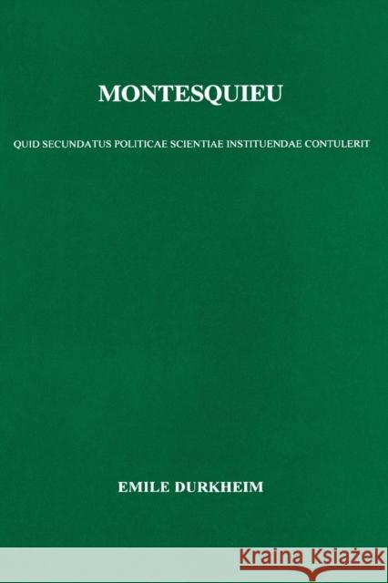 Montesquieu: His Contribution to the Establishment of Political Science W. Watts Miller 9780952993605