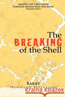 The Breaking of the Shell Barry Durdant-Hollamby 9780953006359 The Art of Change