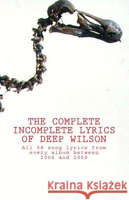 The Complete Incomplete Lyrics Of Deep Wilson Jerram, Martin 9780953081332 Jacob's Old Shoes