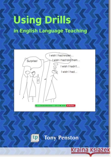 Using Drills in English Language Teaching Tony Penston 9780953132362 TP Publications