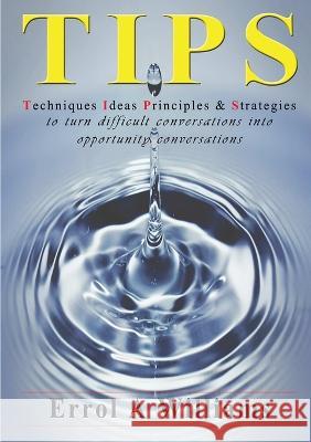 TIPS - Techniques Ideas Principles & Strategies Errol A. Williams 9780953210466