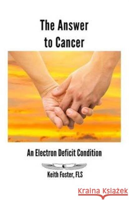 The Answer to Cancer Keith Foster 9780953240753