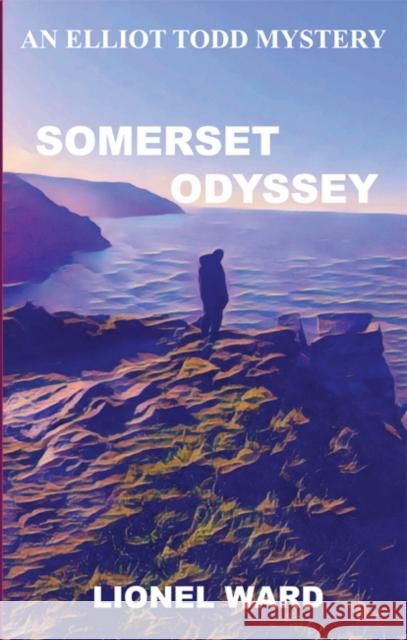 Somerset Odyssey: An Elliot Todd Mystery Book 3 Lionel Ward 9780953287680 Onyx Publishing