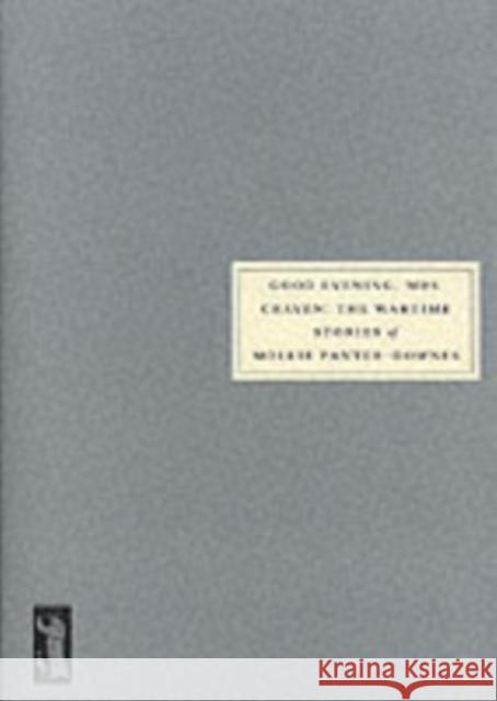 Good Evening, Mrs.Craven: The Wartime Stories of Mollie Panter-Downes Mollie Panter-Downes, Gregory LeStage 9780953478071