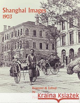 Shanghai Images 1903 Peter C. Amsden   9780953501991 ASAT Productions