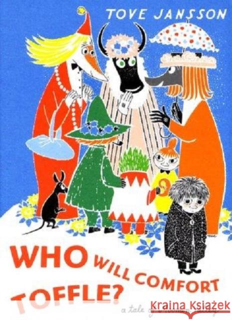 Who Will Comfort Toffle? Tove Jansson 9780953522798