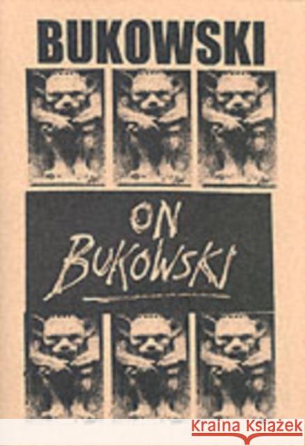 Bukowski on Bukowski (with CD): Bukowski in His Own Words Charles Bukowski, Rikki Hollywood 9780953523108 Little Lagoon