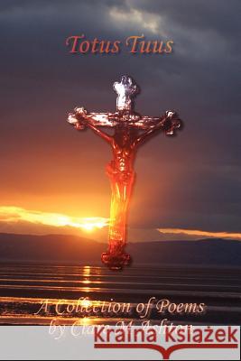 Totus Tuus Clare Ashton 9780953591343 Choir Press