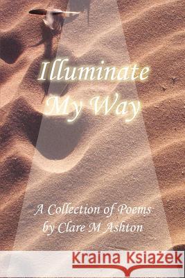 Illuminate My Way Clare Ashton 9780953591350 Choir Press