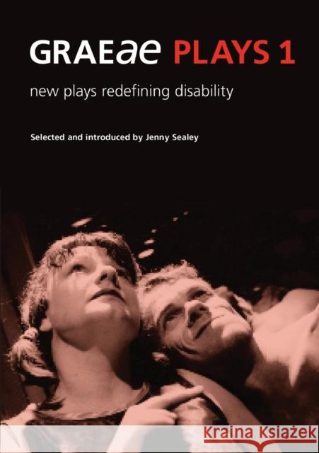 Graeae Plays 1: New Plays Redefining Disability Sealey, Jenny 9780953675760 Aurora Metro Press