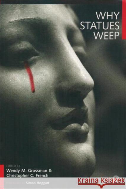 Why Statues Weep: The Best of the Skeptic Grossman, Wendy M. 9780953761128 0