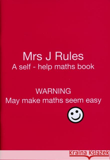 Mrs J.Rules: A Self-help Maths Book  9780953762828 Allan St J Dixon