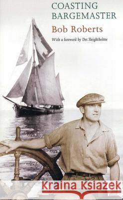 Coasting Bargemaster A. W. Roberts 9780953818013 SEAFARER BOOKS