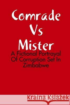 Comrade Vs Mister Brian Moyo 9780953866830