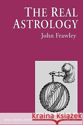The Real Astrology John Frawley 9780953977406