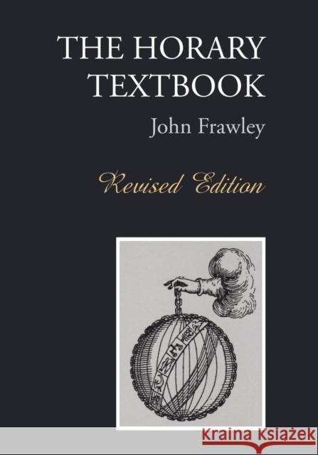 The Horary Textbook - Revised Edition Frawley, John 9780953977475