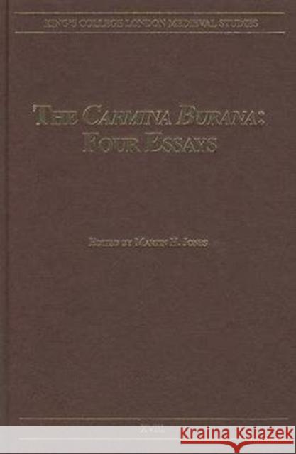 The Carmina Burana: Four Essays Martin H. Jones 9780953983803 King's College London Clams