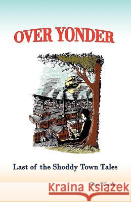 Over Yonder: Last of the Shoddy Town Tales Fred Butler, Graham Kaye 9780954068325