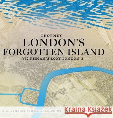 Thorney: London's Forgotten Island Vic Keegan 9780954076290 Shakespearesmonkey