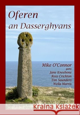 Oferen an Dasserghyans: Oferen Gernewek Kneebone, Jane, Crichton, Ross, Saunders, Tim 9780954106898 Lyngham House
