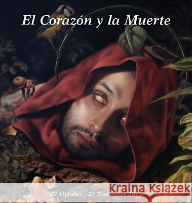 El Corazón y la Muerte: Curated by Kikyz1313, 27 October - 27 November 2016 Kikyz1313 9780954172398 Evertype