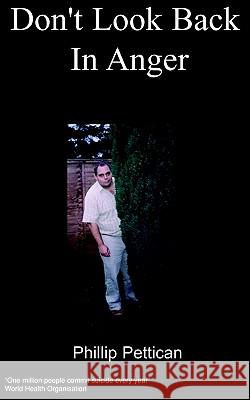 Don't Look Back in Anger Philip Pettican 9780954221867 Chipmunkapublishing