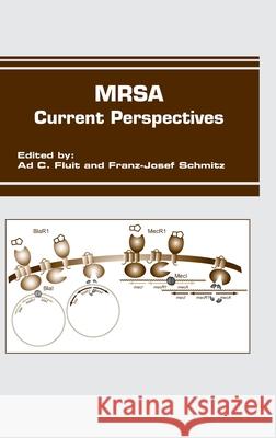 Mrsa: Current Perspectives Ad C. Fluit Franz-Josef Schmitz 9780954246457 Caister Academic Press