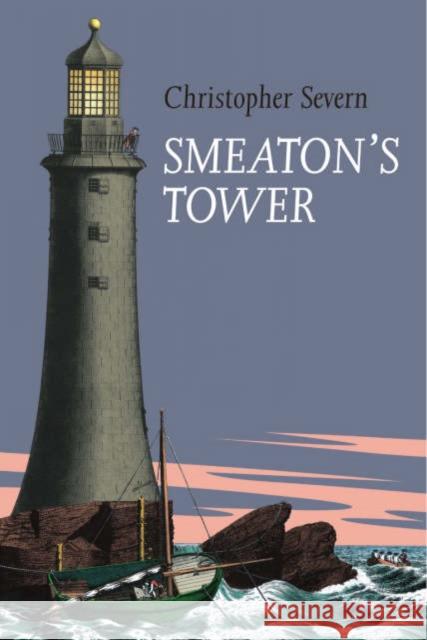 Smeaton's Tower Christopher Severn 9780954275099 SEAFARER BOOKS