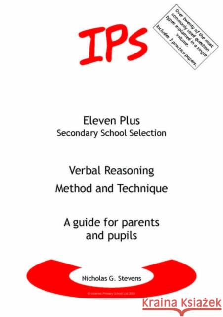 Verbal Reasoning - Method and Technique: A Guide for Parents and Pupils Nicholas Geoffrey Stevens 9780954285326