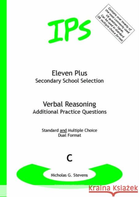 Eleven Plus / Secondary School Selection Verbal Reasoning - Additional Practice Questions Nicholas Geoffrey Stevens 9780954285333