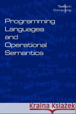 Programming Languages and Operational Semantics: An Introduction Fernandez, M. 9780954300630 King's College Publications