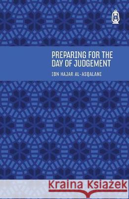 Preparing for the Day of Judgement Ibn Hajar Al-Asqalani Sharif H 9780954329433 Claritas Books