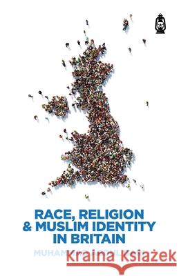 Race, Religion & Muslim Identity In Britain MUHAMMAD ABDUL BARI 9780954329471