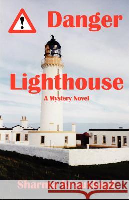 Danger Lighthouse Sharma J. Krauskopf 9780954336714 Scottish Radiance