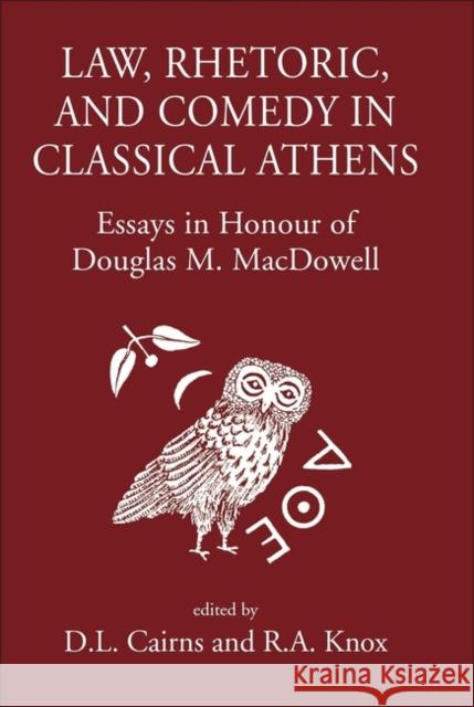 Law, Rhetoric and Comedy in Classical Athens C. Carey, etc., D. L. Cairns, R.A. Knox 9780954384555 Classical Press of Wales