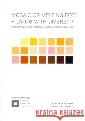 Mosaic or Melting Pot?: Living with Diversity  9780954385569 Royal Irish Academy