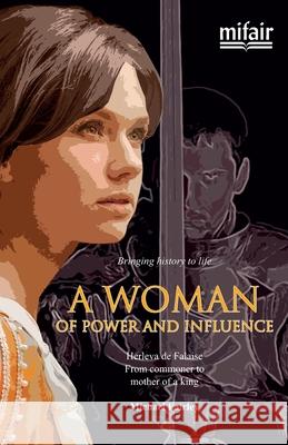 A woman of power and influence: Herleva de Falaise. From commoner to mother of a king Michael Fairley 9780954396756