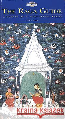 The Raga Guide: A Survey of 74 Hindustani Ragas Rao, Savarnalata 9780954397609 