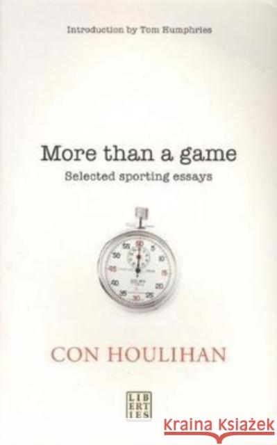 More Than a Game: Selected Sporting Essays Con Houlihan 9780954533502