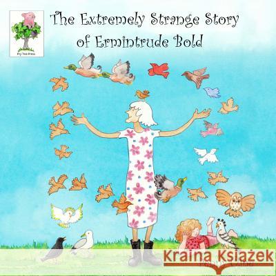 The Extremely Strange Story of Ermintrude Bold Penny Cline 9780954682736