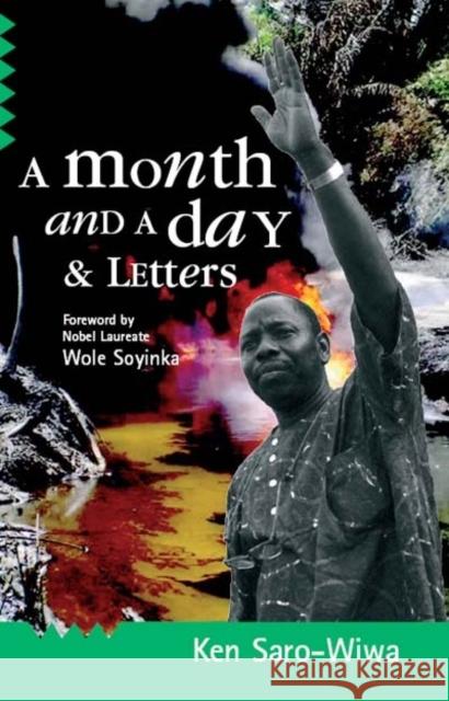 A Month And A Day: & Letters Ken Saro-Wiwa 9780954702359 Ayebia Clarke Publishing Ltd