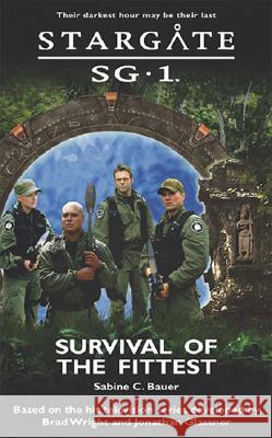 Stargate SG-1: Survival of the Fittest Sabine C. Bauer 9780954734398 Fandemonium Books