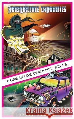 The Ambivalence Chronicles - A GameLit Comedy in 8 Bits: Bits 1-3 Trower, Steve 9780954758356