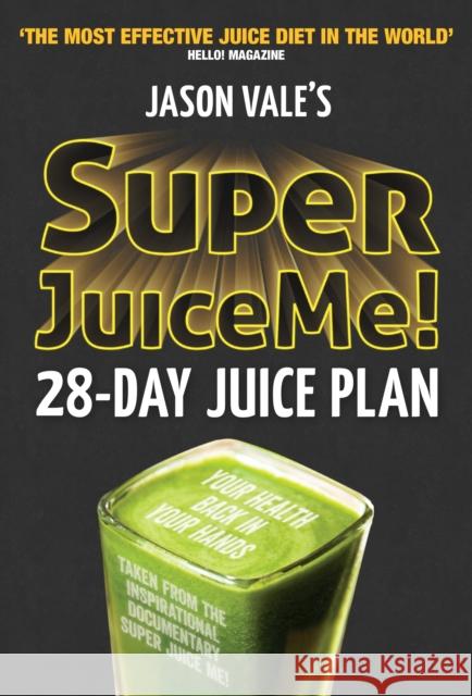 Super Juice Me!: 28 Day Juice Plan Jason Vale 9780954766450 Crown House Publishing